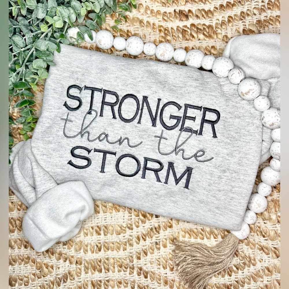 NEW Stronger Than The Storm Sweatshirt | Christian Style Sweatshirt | Women's